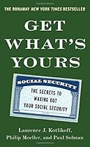 Get What's Yours: The Secrets to Maxing Out Your Social Security (The Get What's Yours Series) Get What's Yours: The Secrets to Maxing Out Your Social Security (The Get What's Yours Series)