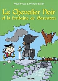 Le  chevalier noir et la fontaine de Barenton