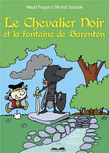 Le  chevalier noir et la fontaine de Barenton