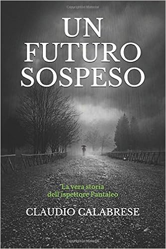 Claudio Calabrese - Un futuro sospeso. La vera storia dell'ispettore Pantaleo (2017)