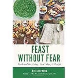 Feast Without Fear: Food and the Delay, Don't Deny Lifestyle