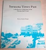Front cover for the book Sarasota Times Past: A Reflective Collection of the Florida Gulf Coast by Bernice Brooks Bergen