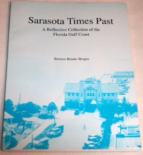 Sarasota Times Past: A Reflective Collection of the Florida Gulf Coast