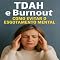 Livro TDAH e Burnout: Como Evitar o Esgotamento Mental (Descubra o Poder por Trás do TDAH)
