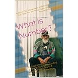 What is Number?: A critical investigation exposing the longest standing scandal in the history of mathematical reasoning.