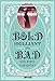 Bold, Brilliant and Bad: Irish Women from History by 