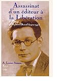 Assassinat d'un éditeur à la Libération : Robert Denoël (1902-1945) by