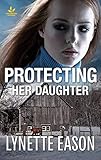 Protecting Her Daughter: A Riveting Western Suspense (Wrangler's Corner) by Lynette Eason