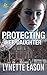Protecting Her Daughter: A Riveting Western Suspense (Wrangler's Corner) by Lynette Eason