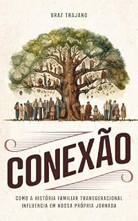 Livro Conexão: como a história familiar transgeracional influencia em nossa própria jornada
