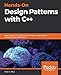 Hands-On Design Patterns with C++: Solve common C++ problems with modern design patterns and build robust applications by Fedor G. Pikus