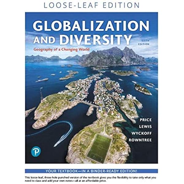 Globalization And Diversity Geography Of A Changing World Loose Leaf Edition Masteringgeography Price Marie Rowntree Lester Lewis Martin Wyckoff William 9780135203873 Amazon Com Books Globalization And Diversity Geography Of A Changing World Loose Leaf Edition Masteringgeography Price Marie Rowntree Lester Lewis Martin Wyckoff William 9780135203873 Amazon Com Books