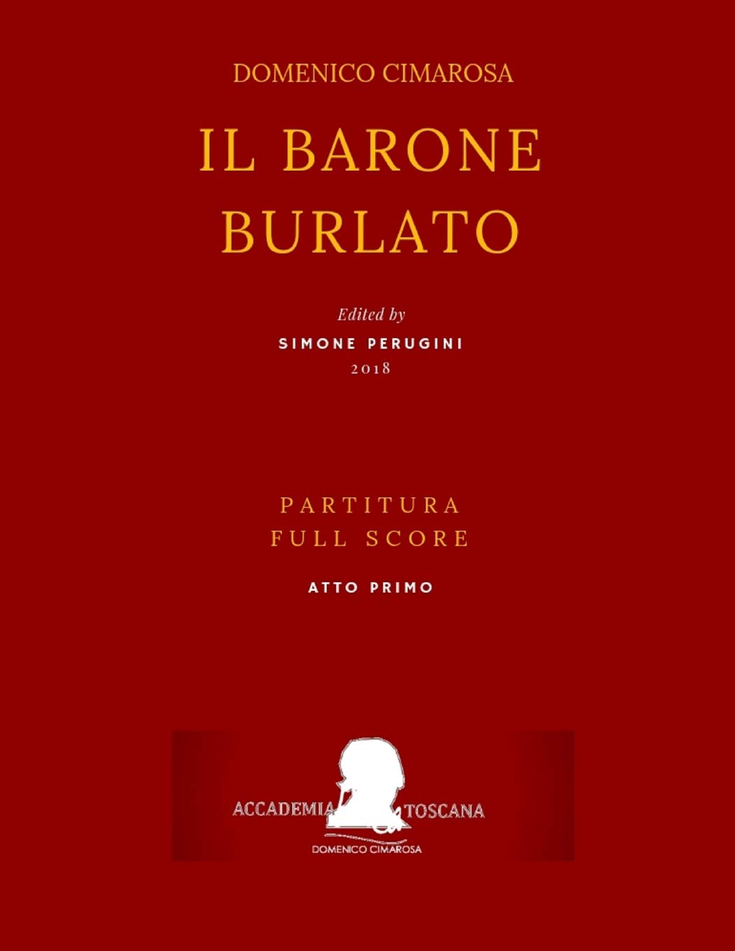Cimarosa: Il barone burlato: (Partitura Atto Primo - Full Score Act One): 12 (Edizione Critica Delle Opere Di Domenico Cimarosa)