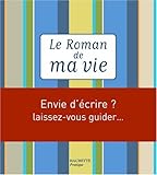 Le Roman de ma vie by 