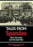 Front cover for the book Tales from Spandau: Nazi Criminals and the Cold War by Norman J. W. Goda