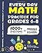 Every Day Math Practice: 1000+ Questions You Need to Kill in Middle School | Math Workbook | Middle School Study Practice Notebook | Grades 6-8 1946755346 Book Cover
