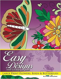 Easy Designs Adult Coloring Book Large Print Flowers Birds - 