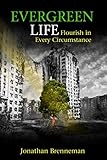 Evergreen Life: Flourish In Every Circumstance by