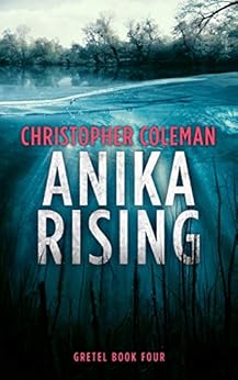 Anika Rising (Gretel Book Four) by [Coleman, Christopher]