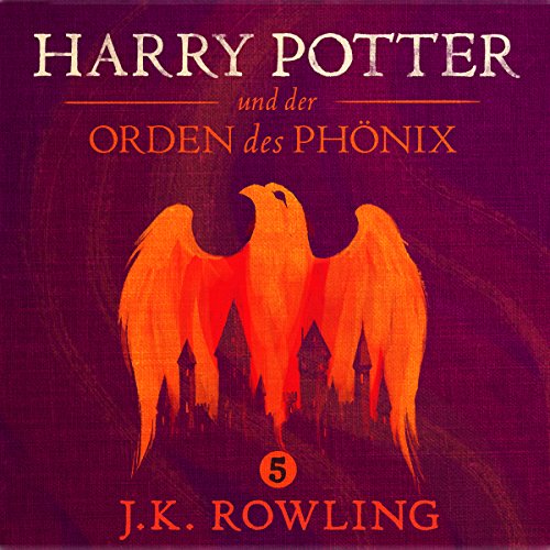 Harry Potter und der Orden des Phönix (Harry Potter 5) [Harry Potter and the Order of the Phoenix]