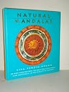 Natural Mandalas: 30 New Meditations to Help You Find Peace and Awareness in the Beauty of Nature