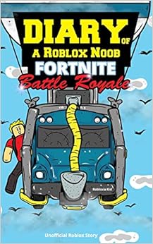 Diary of a Roblox Noob: Fortnite Battle Royale, by Robloxia Kid