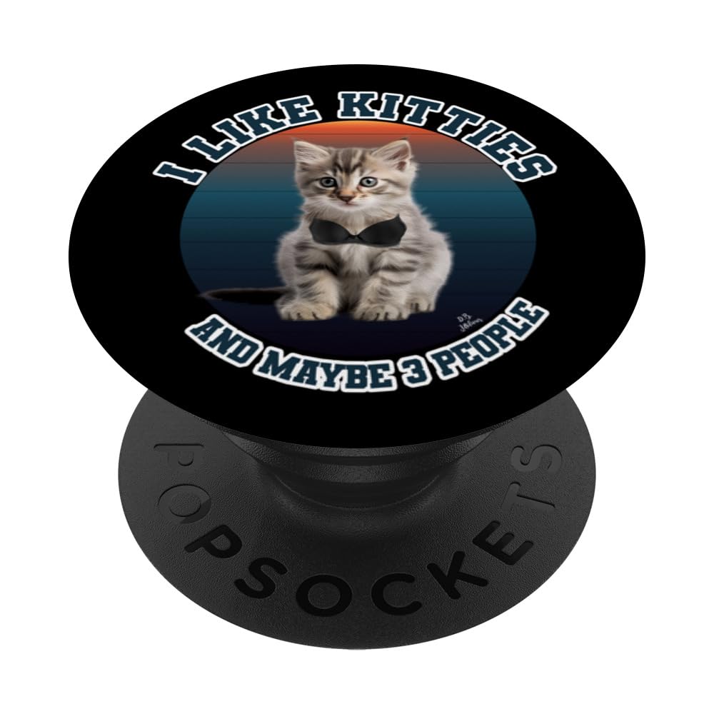 I like Kitties and maybe 3 People Funny Cats PopSockets Swappable PopGrip