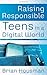 Raising Responsible Teens in a Digital World by Brian Housman