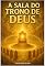 Livro A SALA DO TRONO DE DEUS: O Lugar de Onde Emana Poder e Gloria