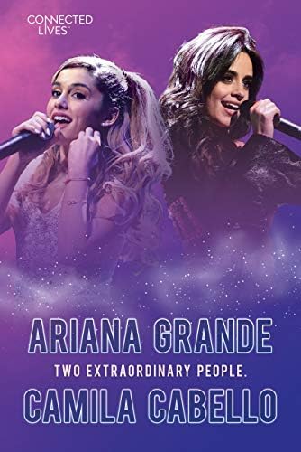 Connected Lives: Ariana Grande/Camila Cabello