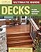 Ultimate Guide: Decks, 4th Edition: Plan, Design, Build (Creative Homeowner) (Home Improvement) by Editors of Creative Homeowner, Home Improvement