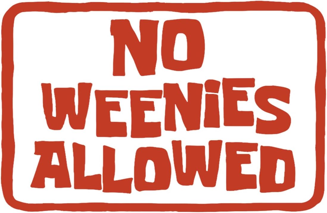 Yard Signs - No Weenies Allowed Sign Funny Meme Posters, Bedroom Door Sign, Bedroom Cool Wall Decor (706)