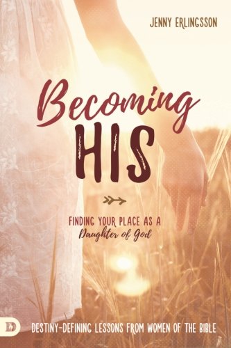 Becoming His: Finding Your Place as a Daughter of God