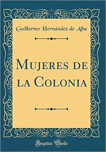 Mujeres de la Colonia (Classic Reprint): Amazon.es: Alba ...