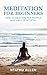 Meditation for Beginners: How to Meditate for People Who Hate to Sit Still by Ntathu Allen