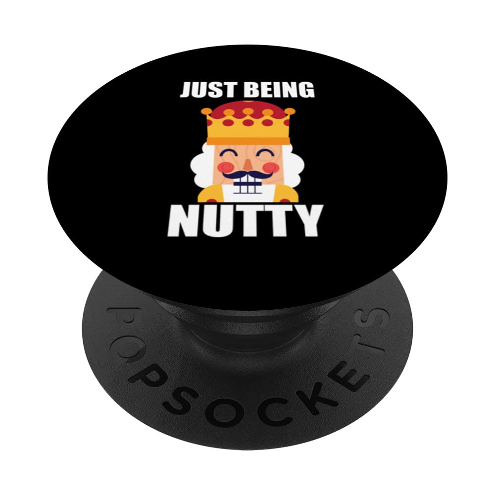 Just Being Nutty | Funny Christmas Nutcracker PopSockets Swappable PopGrip