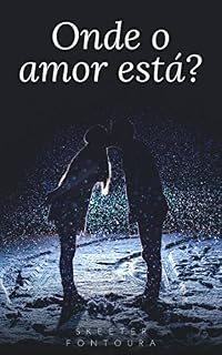 Livro Onde o Amor Está? (Desconhecidos Livro 1)