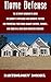 Home Defense: The Ultimate Beginner's Guide on Security Strategies and Defensive Tactics for Protecting Your Home Against Looters, Raiders, and Mobs in a Grid Down Disaster Scenario