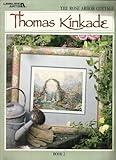 Thomas Kinkade, the Rose Arbor Cottage, Book 2, Cross Stitch (Leisure Arts #3056) by 