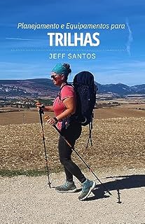 Livro Planejamento e Equipamentos para Trilhas: Tudo o que você precisa pra deixar sua caminhada mais segura e agradável