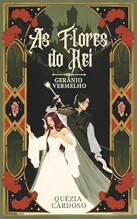 Livro Gerânio Vermelho (As Flores do Rei Livro 1)