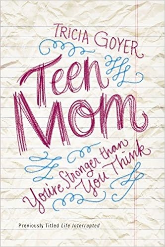 Teen Mom You Re Stronger Than You Think Goyer Tricia Amazon Com Books