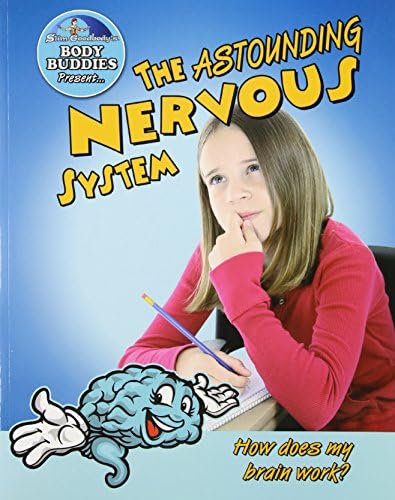 The Astounding Nervous System: How Does My Brain Work? (Slim Goodbody's Body Buddies, 1)