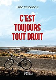 C'est toujours tout droit