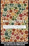 Phenomenology of Perception (Routledge Classics) (Volume 85)