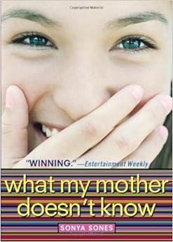 What My Mother Doesn't Know, by Sonya Sones