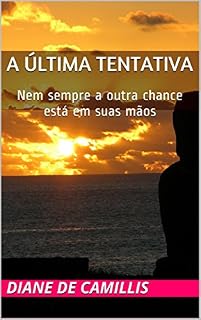 Livro A última tentativa: Nem sempre a outra chance está em suas mãos