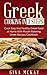 Greek Cooking in 3 Steps: Cook Easy And Healthy Greek Food at Home With Mouth Watering Greek Recipes Cookbook