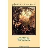 RELIGION IN THE NEW WORLD by RICHARD E WENTZ (1990-05-01)