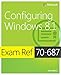 Exam Ref 70-687 Configuring Windows 8.1 (MCSA): Configuring Windows 8.1